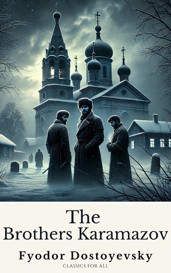 The Brothers Karamazov - Fyodor Dostoevsky's Masterpiece in the Constance Garnett Translation - cover