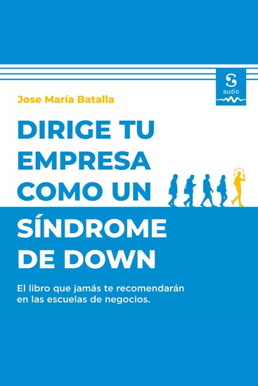 Dirige tu empresa como un síndrome de Down - cover
