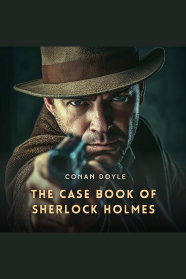 The Case Book of Sherlock Holmes - cover