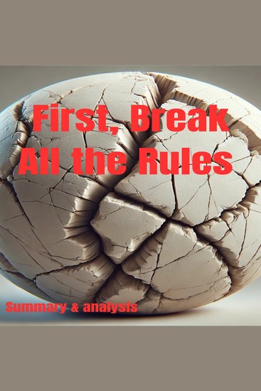 First Break All the Rules: Book summary & analysis - cover