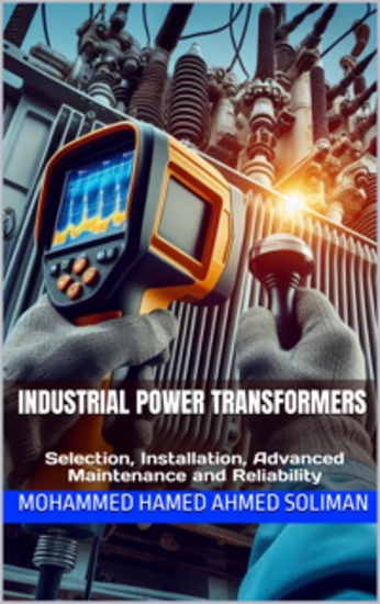 Industrial Power Transformers - Selection Installation Advanced Maintenance and Reliability - cover