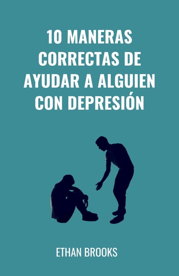 10 Maneras Correctas De Ayudar A Alguien Con Depresión - cover