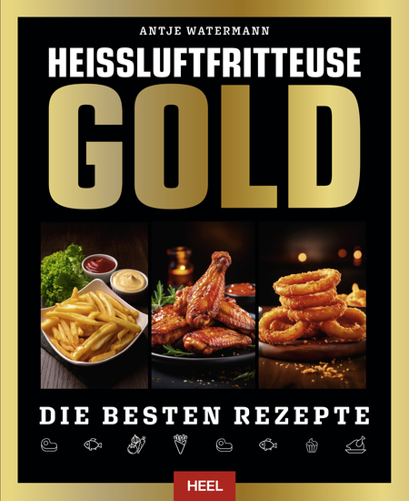 Heißluftfritteuse Gold - Die besten Rezepte - cover