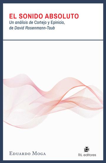 El sonido absoluto: un análisis de Cortejo y Epicinio de David Rosenmann-Taub - cover