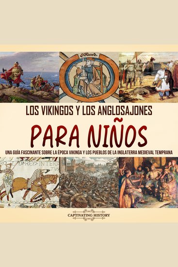 Los vikingos y los anglosajones para niños: Una guía fascinante sobre la época vikinga y los pueblos de la Inglaterra medieval temprana - cover