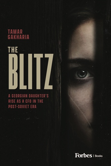 The Blitz - A Georgian Daughter's Rise as a CFO in the Post-Soviet Era - cover