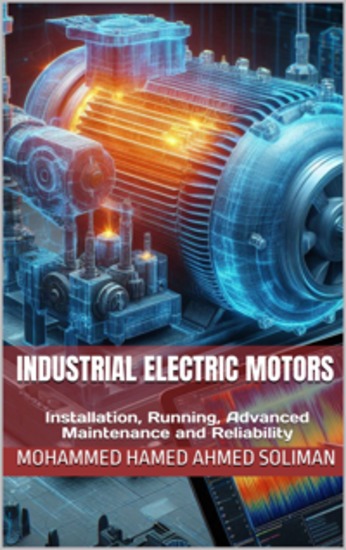 Industrial Electric Motors - Installation Running Advanced Maintenance and Reliability - cover