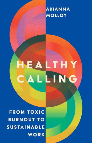 Healthy Calling - From Toxic Burnout to Sustainable Work - cover