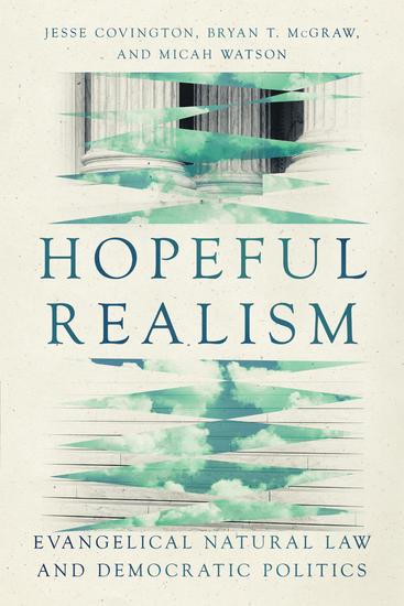 Hopeful Realism - Evangelical Natural Law and Democratic Politics - cover