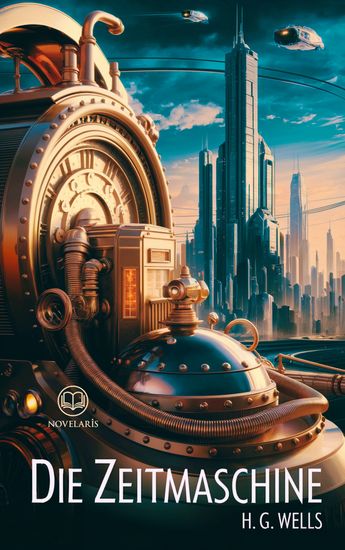 H G Wells: Die Zeitmaschine - Science Fiction-Klassiker - cover