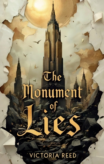 The Monument of Lies - Or How a City Built on Its Own Mythology Began to Collapse Under the Weight of Its Truths - cover