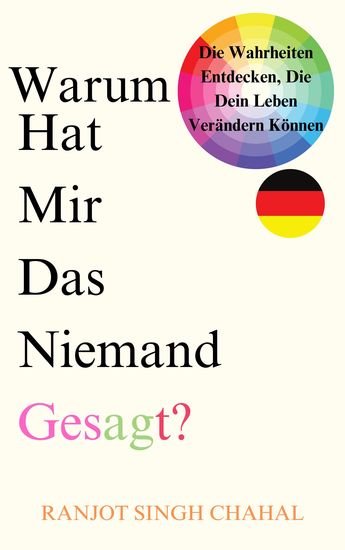Warum Hat Mir Das Niemand Gesagt? - Die Wahrheiten Entdecken Die Dein Leben Verändern Können - cover