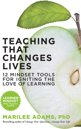 Teaching That Changes Lives - 12 Mindset Tools for Igniting the Love of Learning - cover
