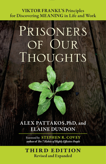 Prisoners of Our Thoughts - Viktor Frankl's Principles for Discovering Meaning in Life and Work - cover