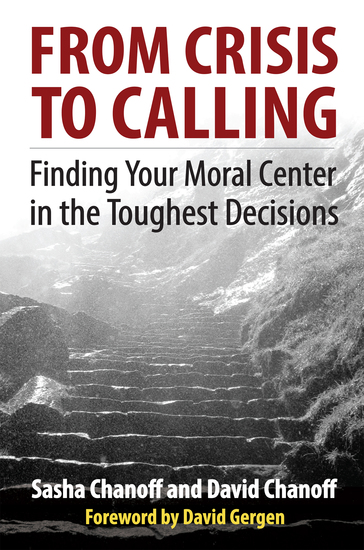 From Crisis to Calling - Finding Your Moral Center in the Toughest Decisions - cover
