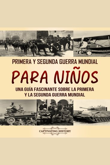 Primera y Segunda Guerra Mundial para niños: Una guía fascinante sobre la Primera y la Segunda Guerra Mundial - cover