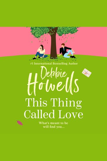This Thing Called Love - A totally emotional heartfelt uplifting book club read from Debbie Howells for 2025 - cover