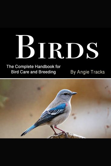 Birds - The Complete Handbook for Bird Care and Breeding - cover