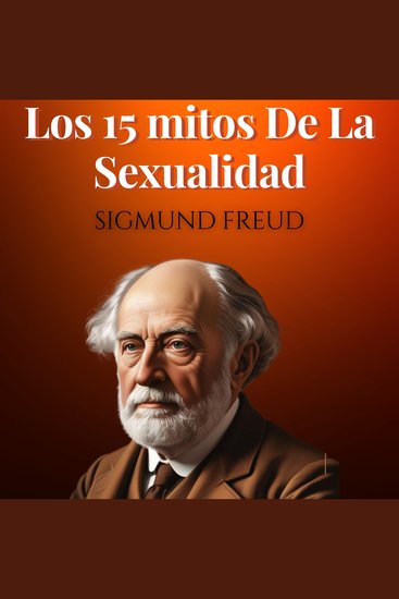 Los 15 mitos De La Sexualidad - Psicologia Para Sanar - cover