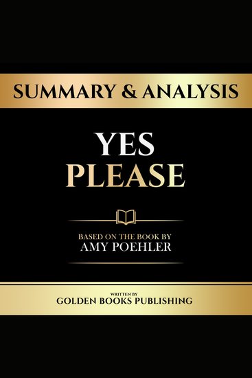 Summary & Analysis - Yes Please - Based On The Book By Amy Poehler - cover