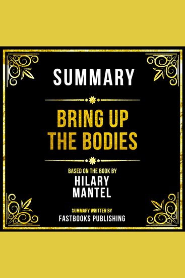 Summary - Bring Up The Bodies - Based On The Book By Hilary Mantel - cover