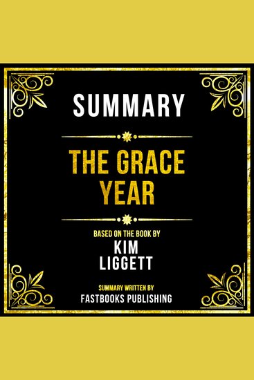 Summary - The Grace Year - Based On The Book By Kim Liggett - cover