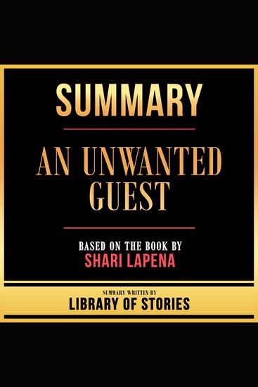 Summary - An Unwanted Guest - Based On The Book By Shari Lapena - cover