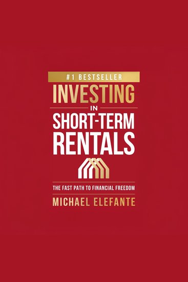 Investing In Short-Term Rentals - The Fast Path To Financial Freedom Investing In Short-Term Rentals - cover
