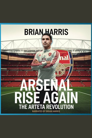 Arsenal Rise Again - The Arteta Revolution - cover