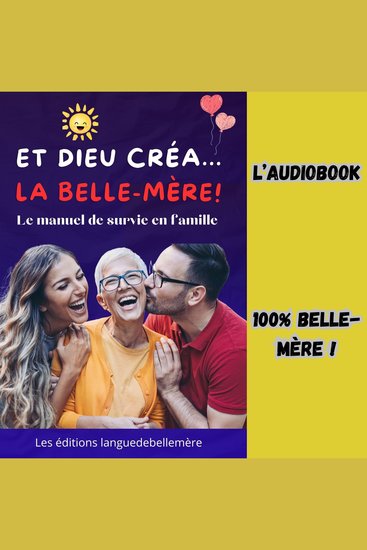 ET DIEU CRÉA LA BELLE MÈRE ! - Le manuel de survie en famille - cover