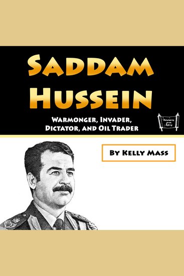 Saddam Hussein - Warmonger Invader Dictator and Oil Trader - cover