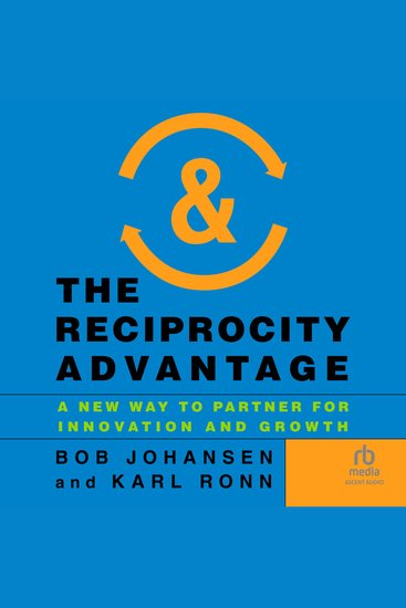 The Reciprocity Advantage - A New Way to Partner for Innovation and Growth - cover