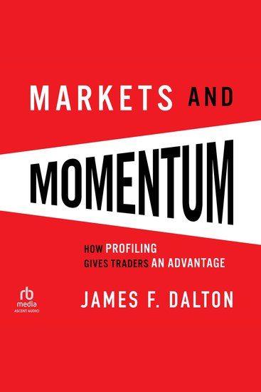 Markets & Momentum - How Profiling Gives Traders an Advantage - cover