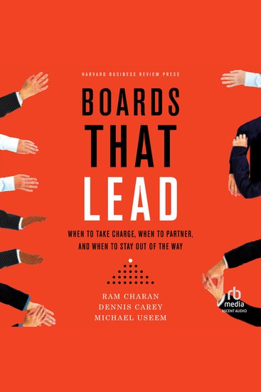Boards That Lead - When to Take Charge When to Partner and When to Stay Out of the Way - cover
