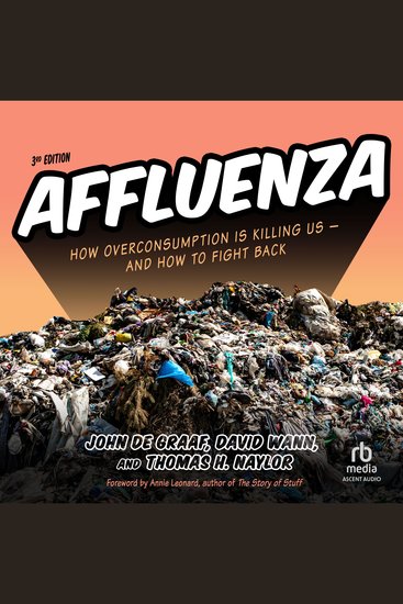 Affluenza - How Overconsumption Is Killing Us--and How to Fight Back (3rd Edition) - cover