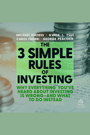The 3 Simple Rules of Investing - Why Everything You've Heard about Investing Is Wrong - and What to Do Instead - cover