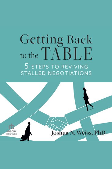 Getting Back to the Table - 5 Steps to Reviving Stalled Negotiations - cover