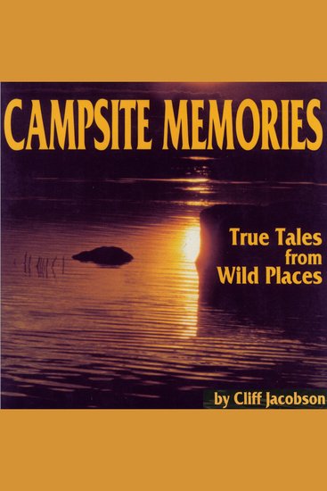 Campsite Memories: True Tales from Wild Places - cover