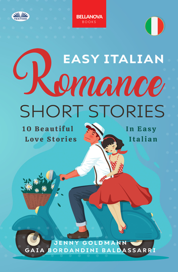 Easy Italian Romance Short Stories - 10 Beautiful Love Stories In Easy Italian - cover