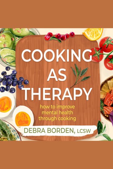 Cooking As Therapy: How to Improve Mental Health Through Cooking - cover