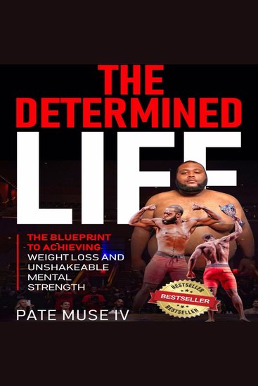 The Determined Life - The Blueprint to Achieving Weight Loss and Unshakeable Mental Strength - cover