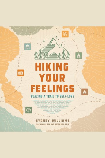 Hiking Your Feelings - Blazing a Trail to Self-Love - cover