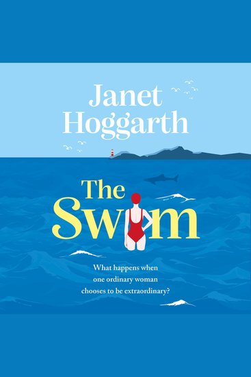 The Swim - An unforgettable funny and inspiring book club novel from Janet Hoggarth - cover