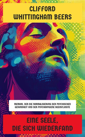 Eine Seele die sich wiederfand - Memoir der die Normalisierung der psychischen Gesundheit und der Psychohygiene beeinflusste - cover