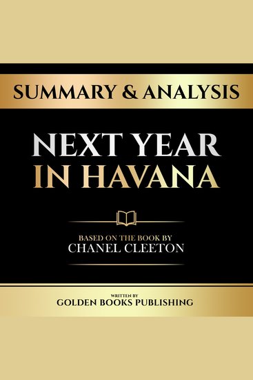 Summary & Analysis - Next Year In Havana - Based On The Book By Chanel Cleeton - cover