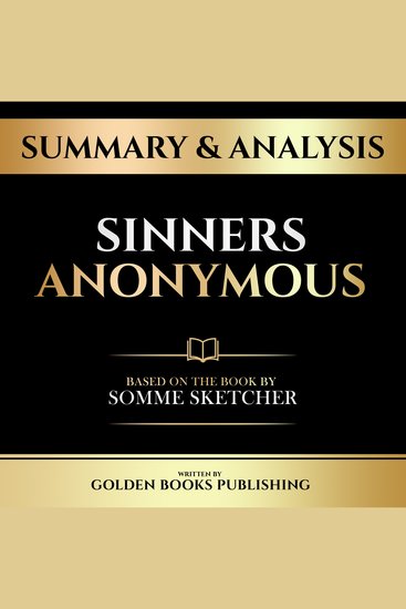 Summary & Analysis - Sinners Anonymous - Based On The Book By Somme Sketcher - cover