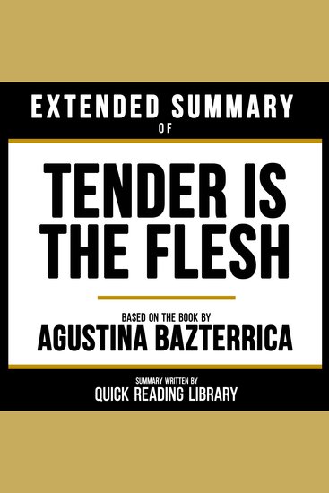 Extended Summary - Tender Is The Flesh - Based On The Book By Agustina Bazterrica - cover