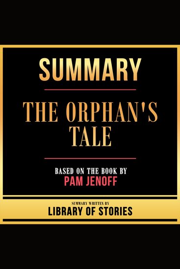 Summary - The Orphan's Tale - Based On The Book By Pam Jenoff - cover