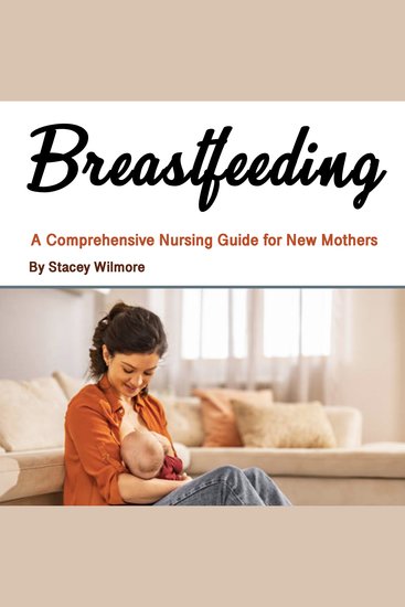 Breastfeeding - A Comprehensive Nursing Guide for New Mothers - cover