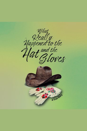 What Really Happened To The Hat and The Gloves - cover